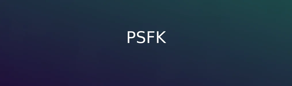 PSFK实测报告:功能是否真的实至名归?