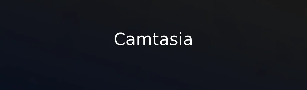 Camtasia评测:不止是录屏工具,而是创作利器的天花板?