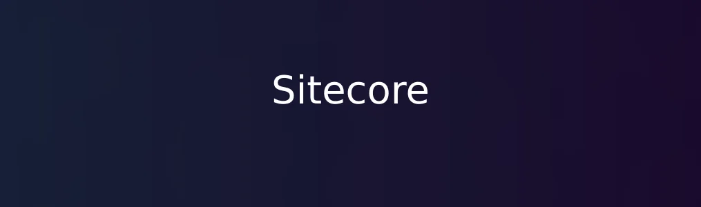 Sitecore测评|体验完才懂:复杂企业需求也能“被温柔以待”