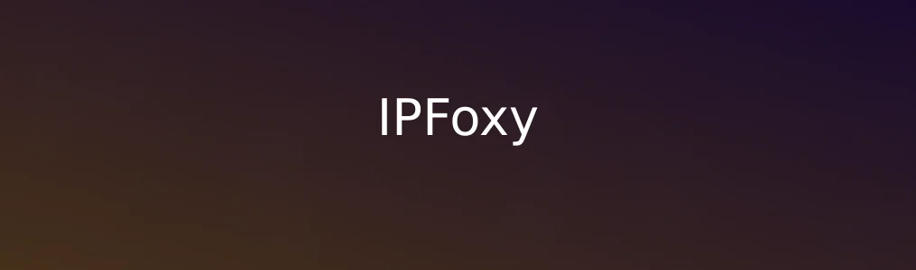 此次测评对象IPFoxy