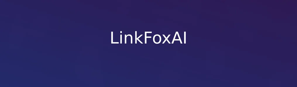 此次测评对象LinkFoxAI