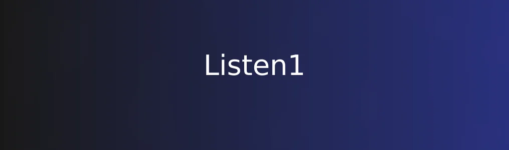 Listen1深度试用:一款“安静又有底气”的专注助手