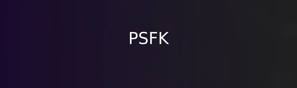 资深测评人体验PSFK