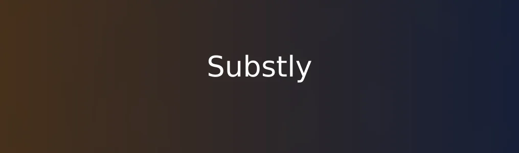 资深测评人体验Substly