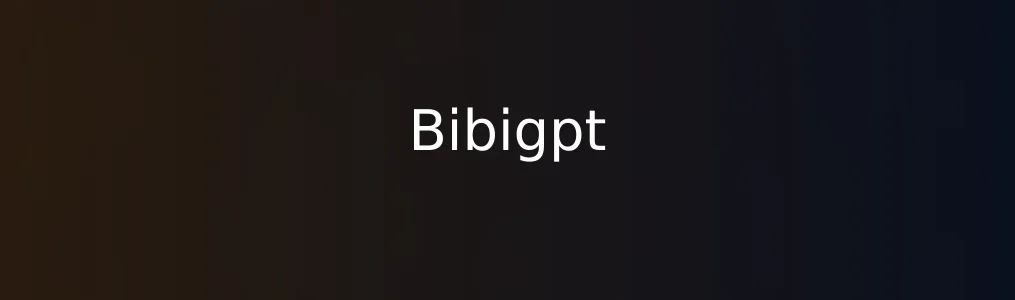 此次测评对象Bibigpt