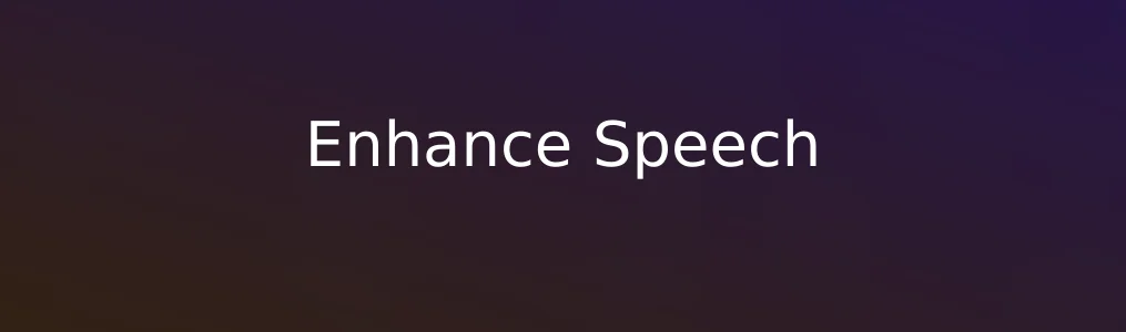 此次测评对象Enhance Speech