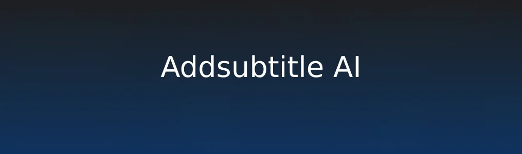 Addsubtitle AI特色图片