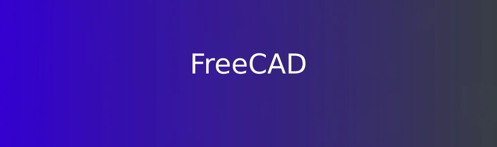 《FreeCAD》基础建模教程:从零开始创建三维零件