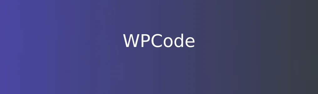 《WPCode》使用教程:轻松管理WordPress代码片段