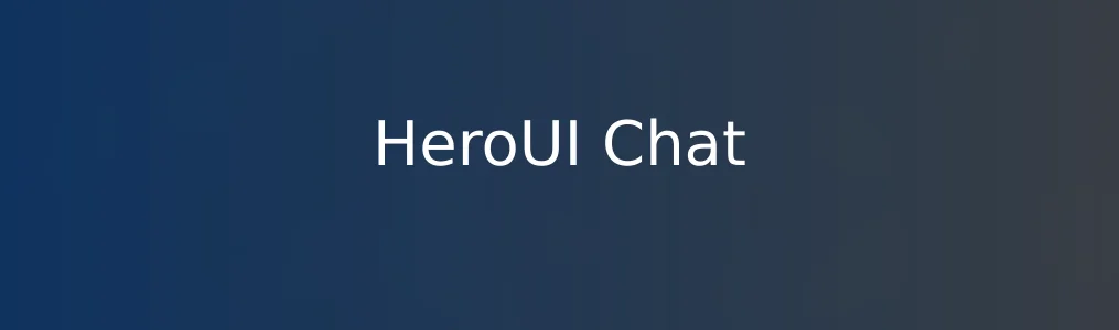 《HeroUI Chat》使用教程:快速上手AI对话功能