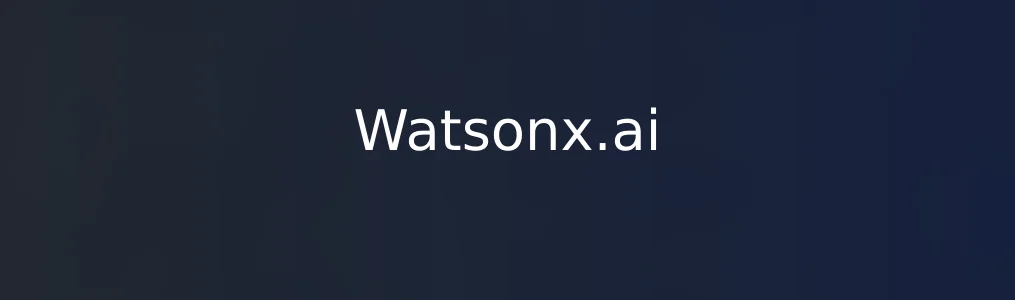 《Watsonx.ai》使用教程:快速上手企业级AI模型开发